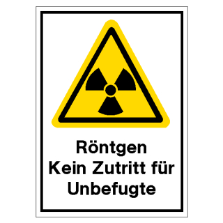 Warnschild Röntgen Kein Zutritt für Unbefugte aus selbsklebend hochwertige Folie mit transparentem Schutzlaminat 150 x 200 mm