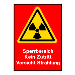 Warnschild Sperrbereich Kein Zutritt Vorsicht Strahlung aus selbsklebend hochwertige Folie mit transparentem Schutzlaminat 150 x 200 mm